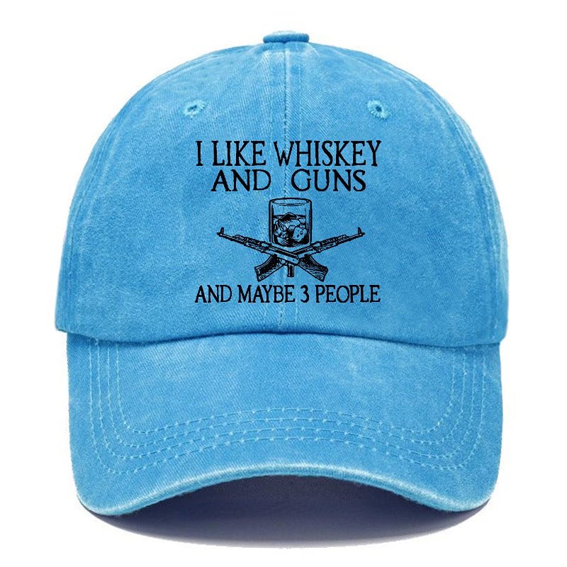 I Like Whiskey And Guns And Maybe 3 People Funny Cap (Free Customization)