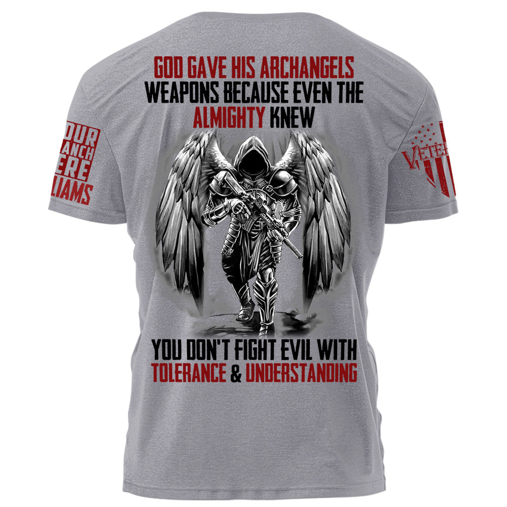 God Gave His Archangels Weapons Because Even The Almighty Knew You Don't Fight Evil With Tolerance & Understanding Personalized Shirt H2511