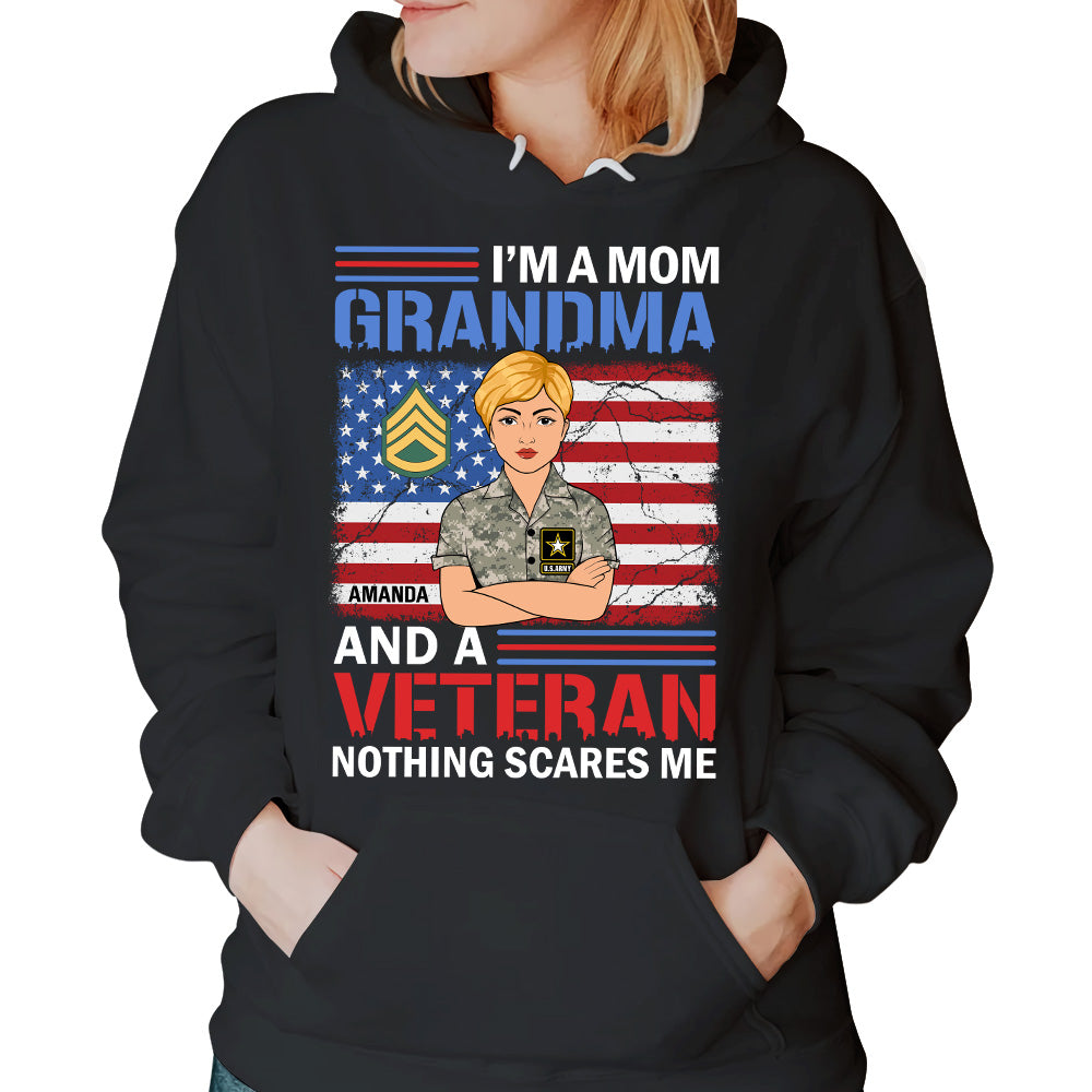 I'm Mom Grandma And A Veteran Nothing Scares Me Personalized Shirt For Female Veteran Grandma Veteran H2511