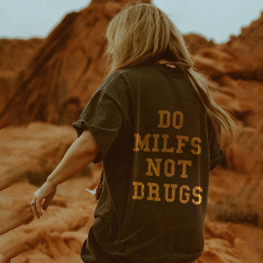 Do Milfs Not Drugs T-shirt