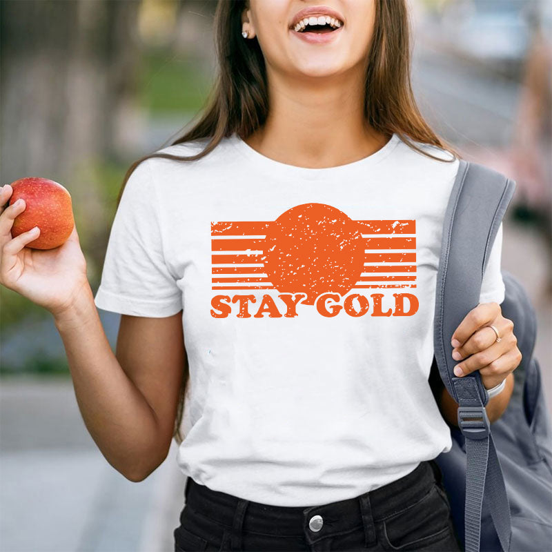 Stay Gold Teacher T-Shirt