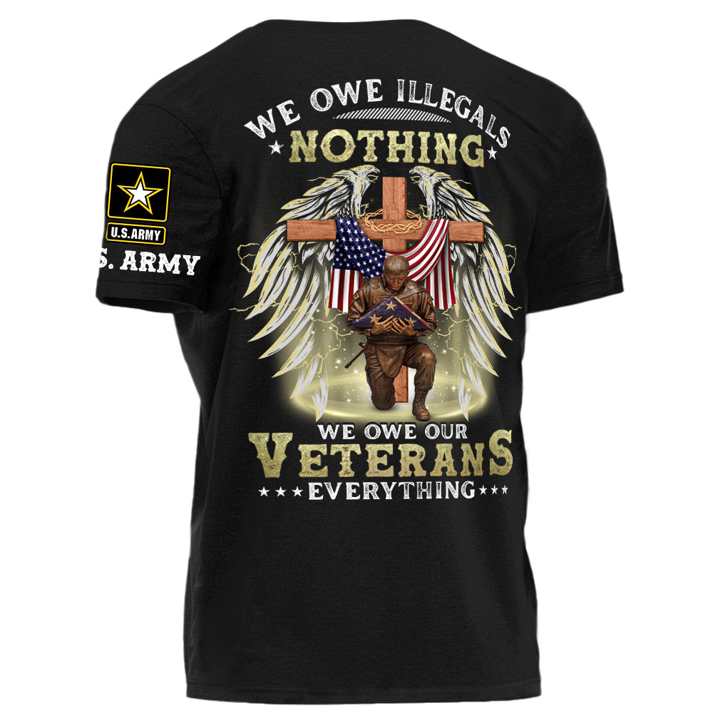 We Owe Illegals Nothing We Owe Our Veterans Everything Personalized Shirt For Veteran H2511