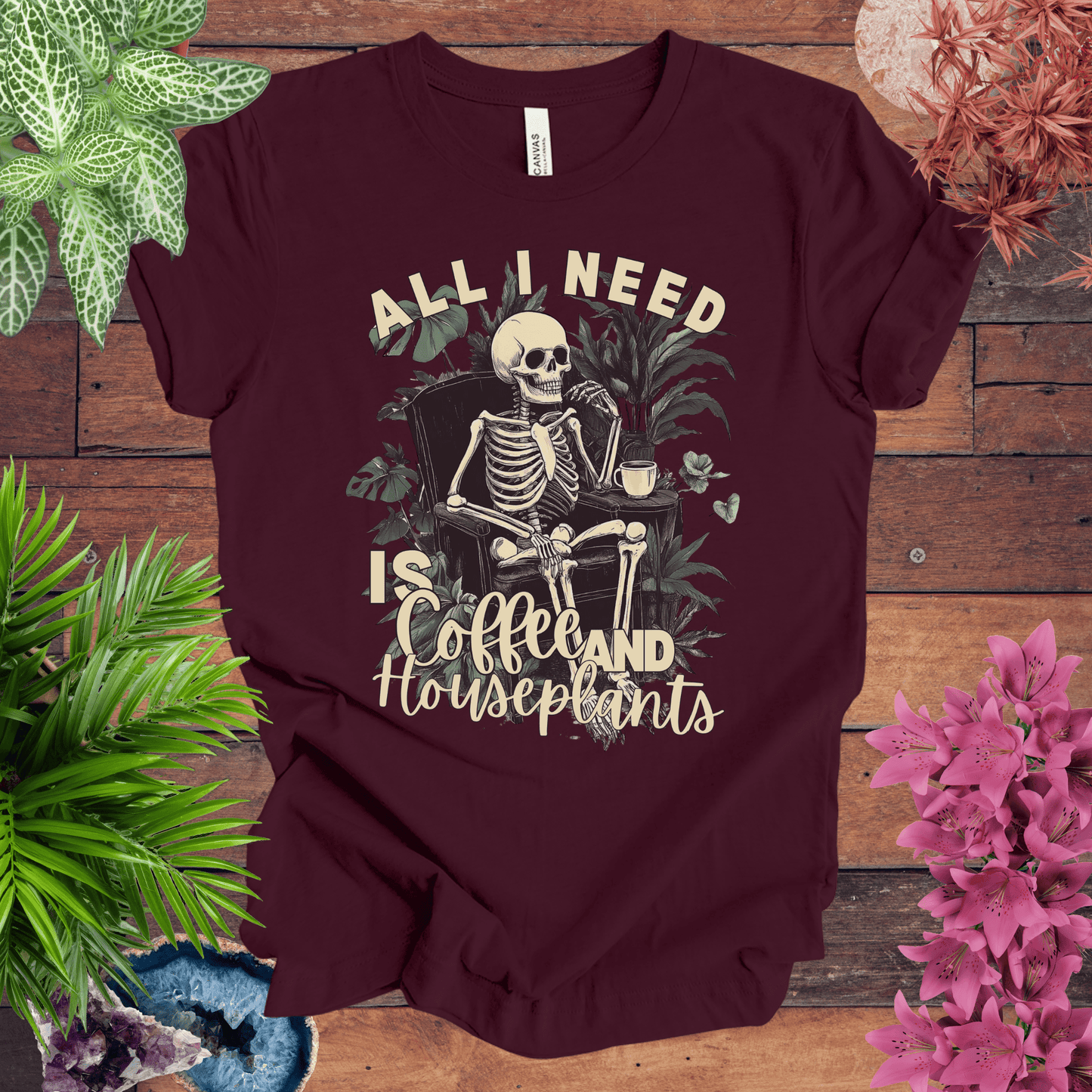 All I Need Is Coffee and Houseplants T-Shirt