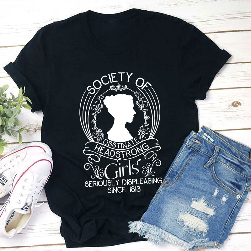 Society Of Obstinate Headstrong Girls Teacher T-Shirt