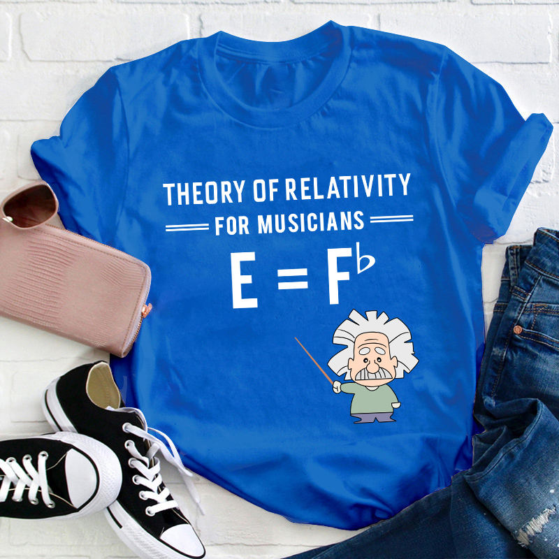 Theory Of Relativity For Musicians Teacher T-Shirt