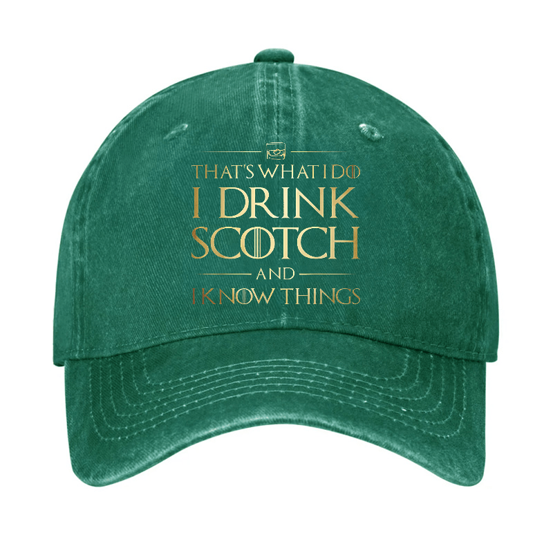 That's What I Do I Drink Scotch And I Know Things Cap (Free Customization)