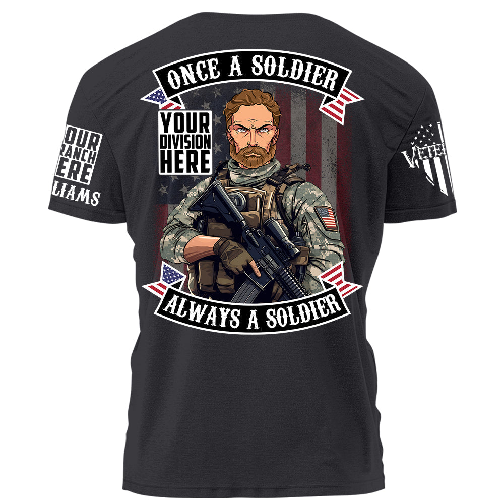 Once A Soldier Always A Soldier Personalized Division Name Branch Veteran   Shirt For Veteran H2511