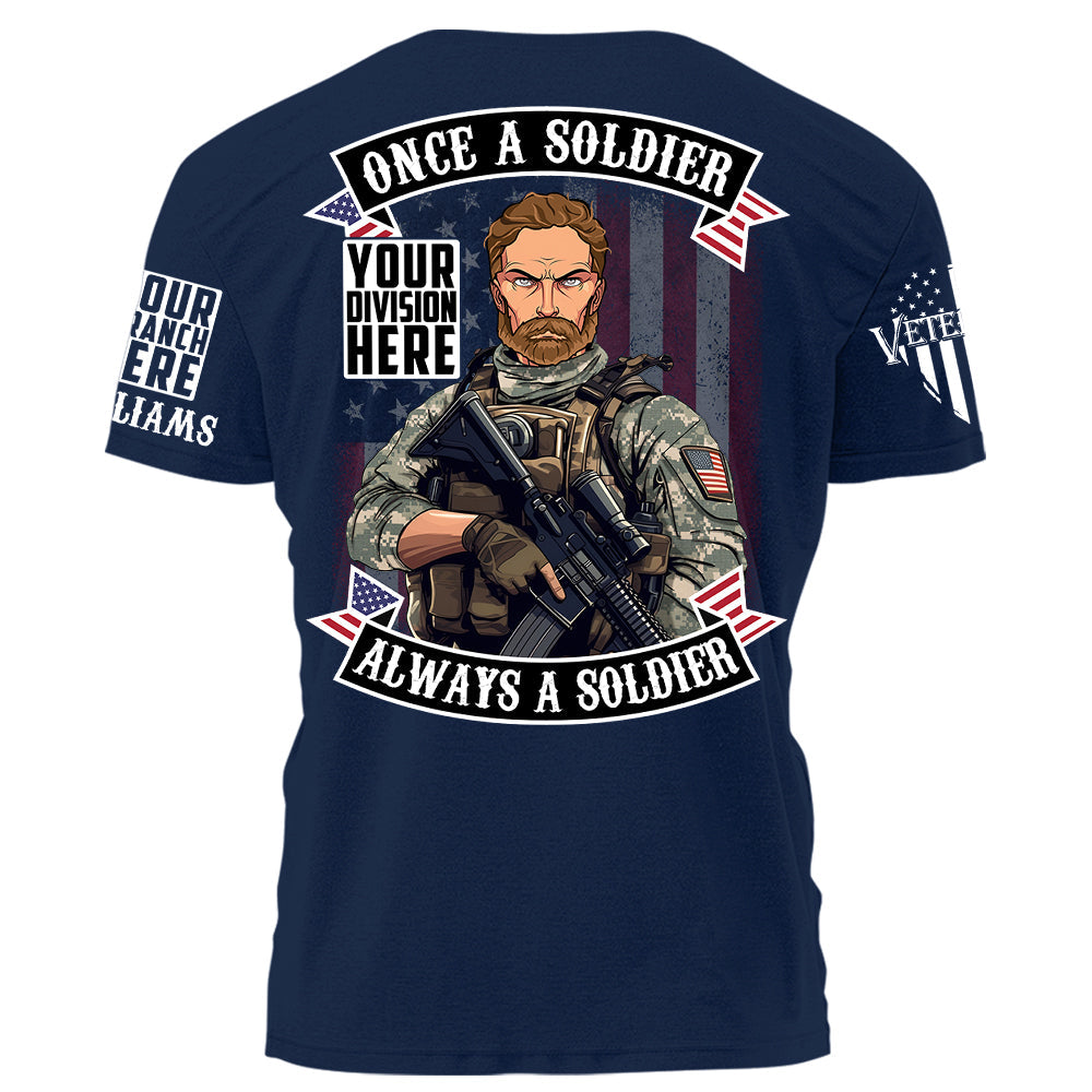 Once A Soldier Always A Soldier Personalized Division Name Branch Veteran   Shirt For Veteran H2511