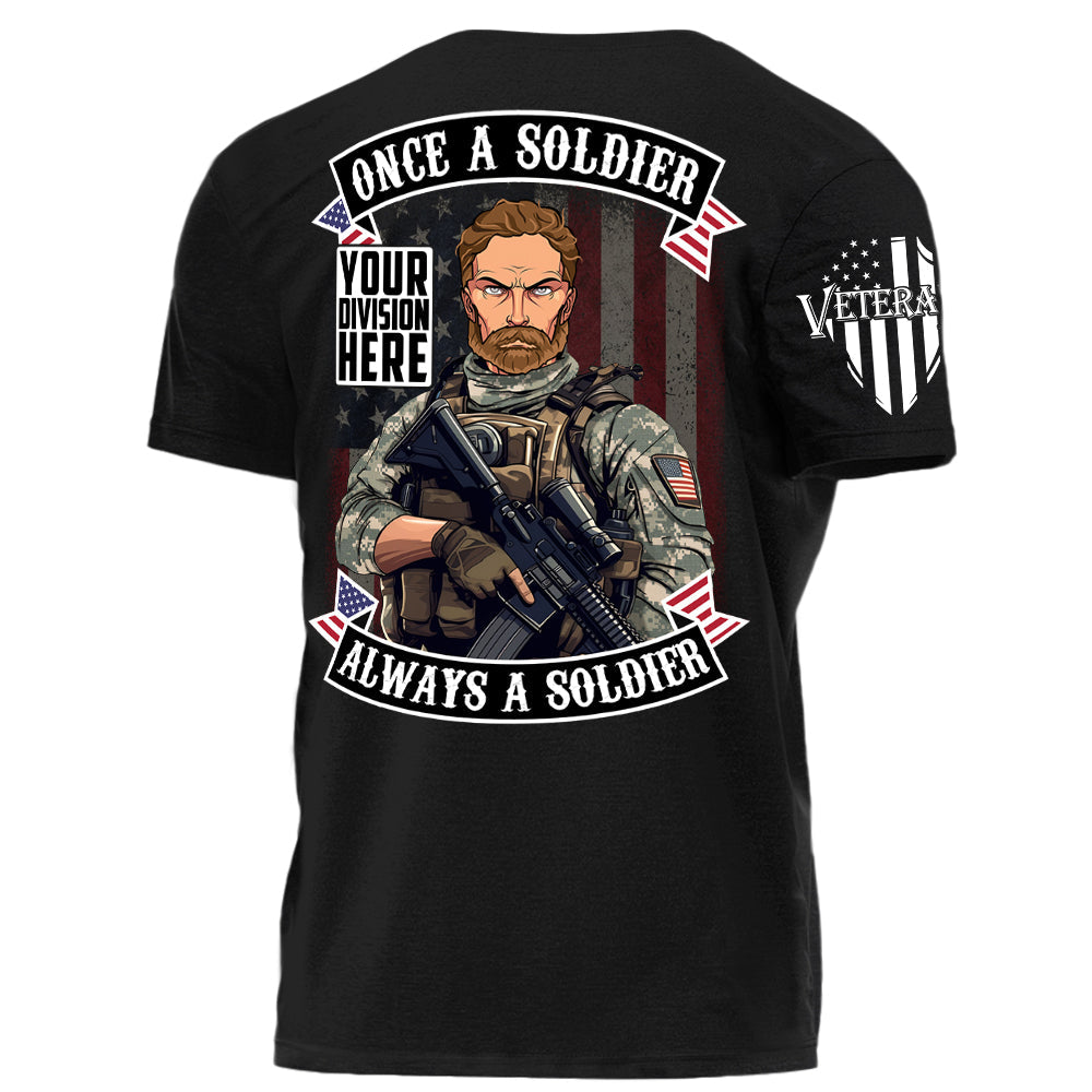 Once A Soldier Always A Soldier Personalized Division Name Branch Veteran   Shirt For Veteran H2511