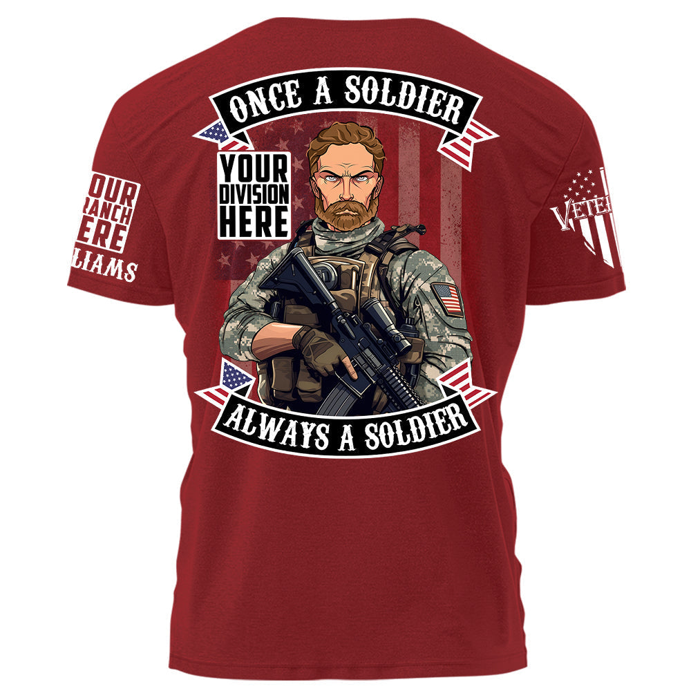 Once A Soldier Always A Soldier Personalized Division Name Branch Veteran   Shirt For Veteran H2511