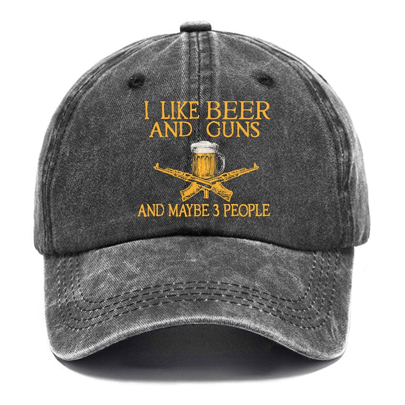 I Like Beer And Guns And Maybe 3 People Funny Custom Cap (Free Customization)