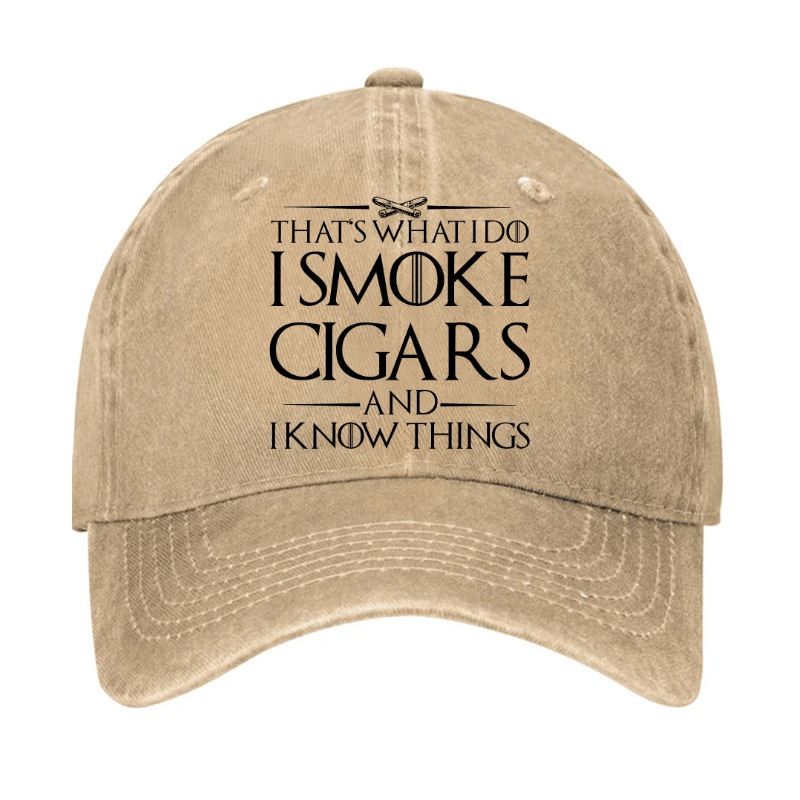 That's What I Do I Smoke Cigars And I Know Things Cap (Free Customization)