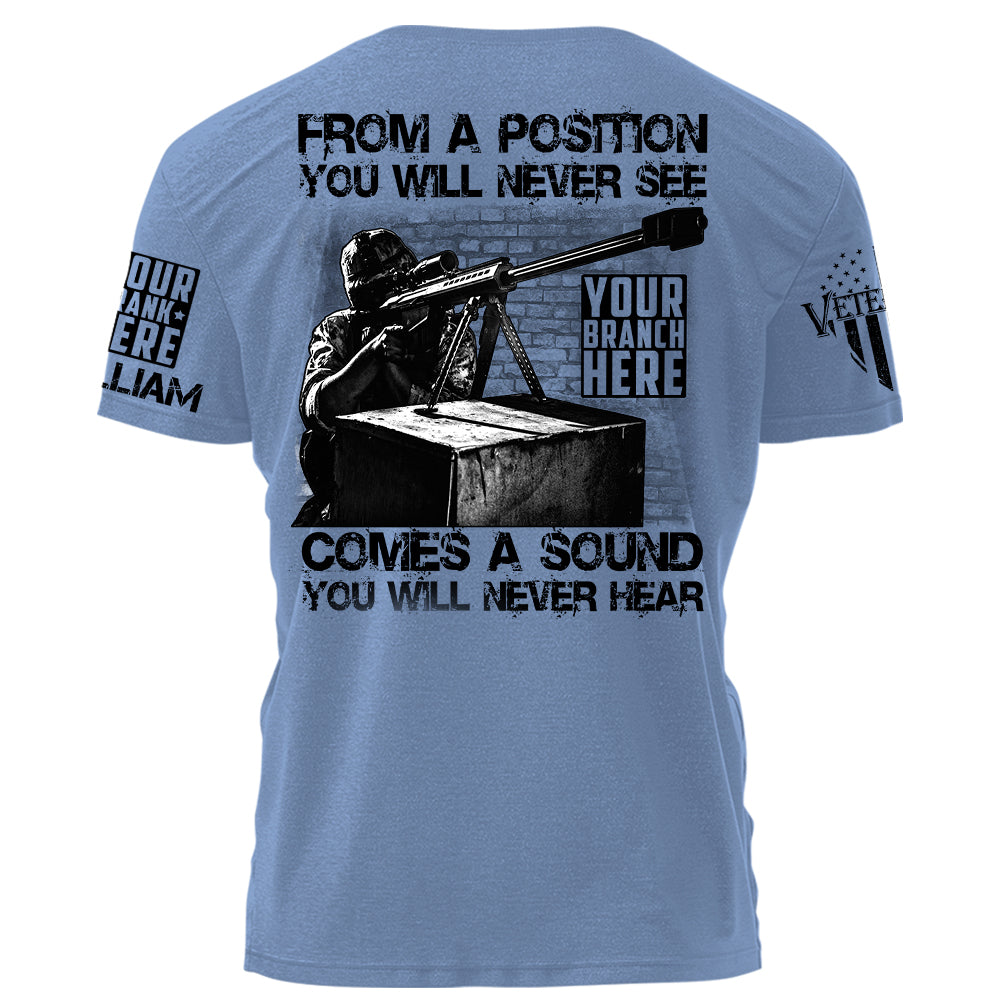 From The Position You Will Never See Comes A Sound You Will Never Hear Personalized Shirt For Veteran H2511