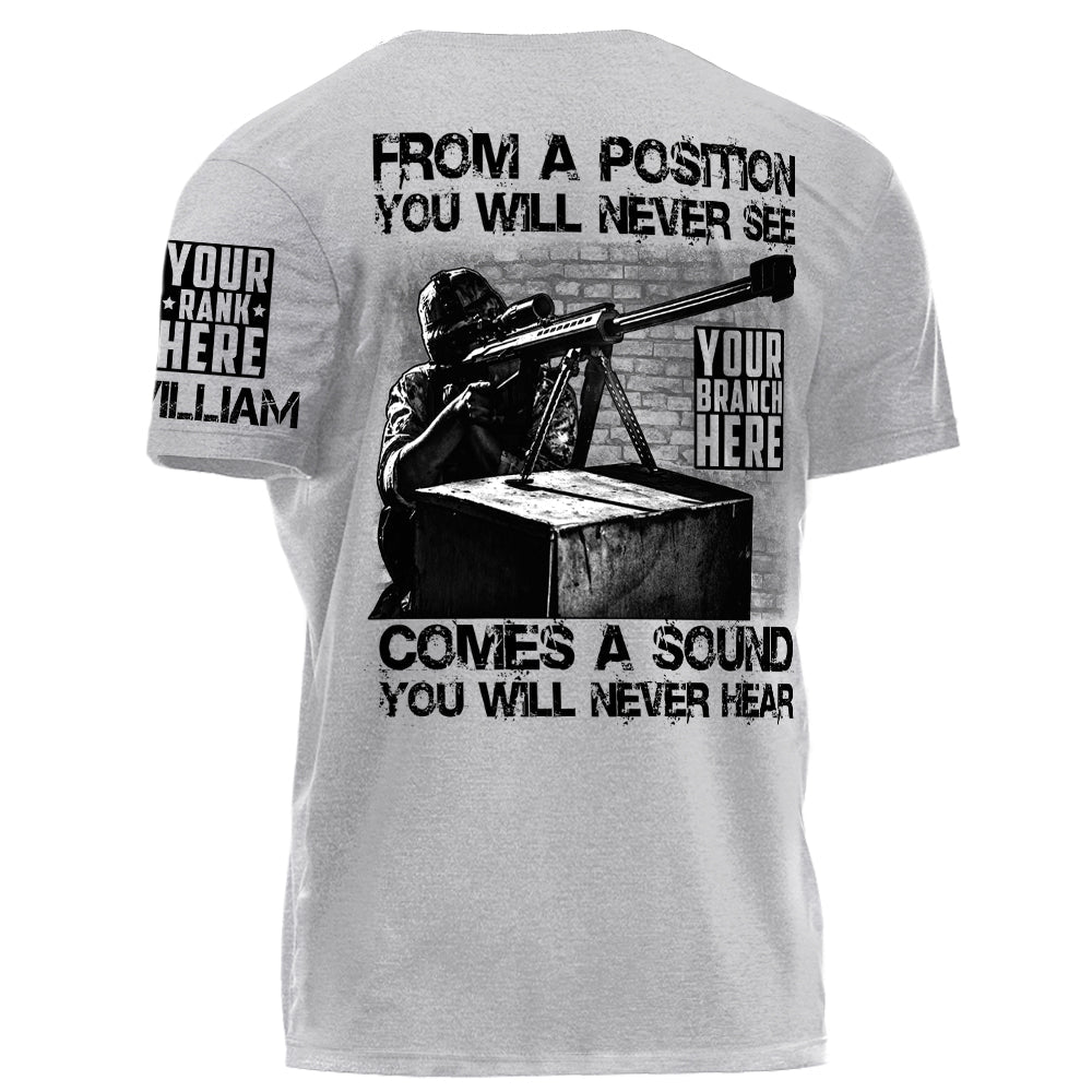 From The Position You Will Never See Comes A Sound You Will Never Hear Personalized Shirt For Veteran H2511