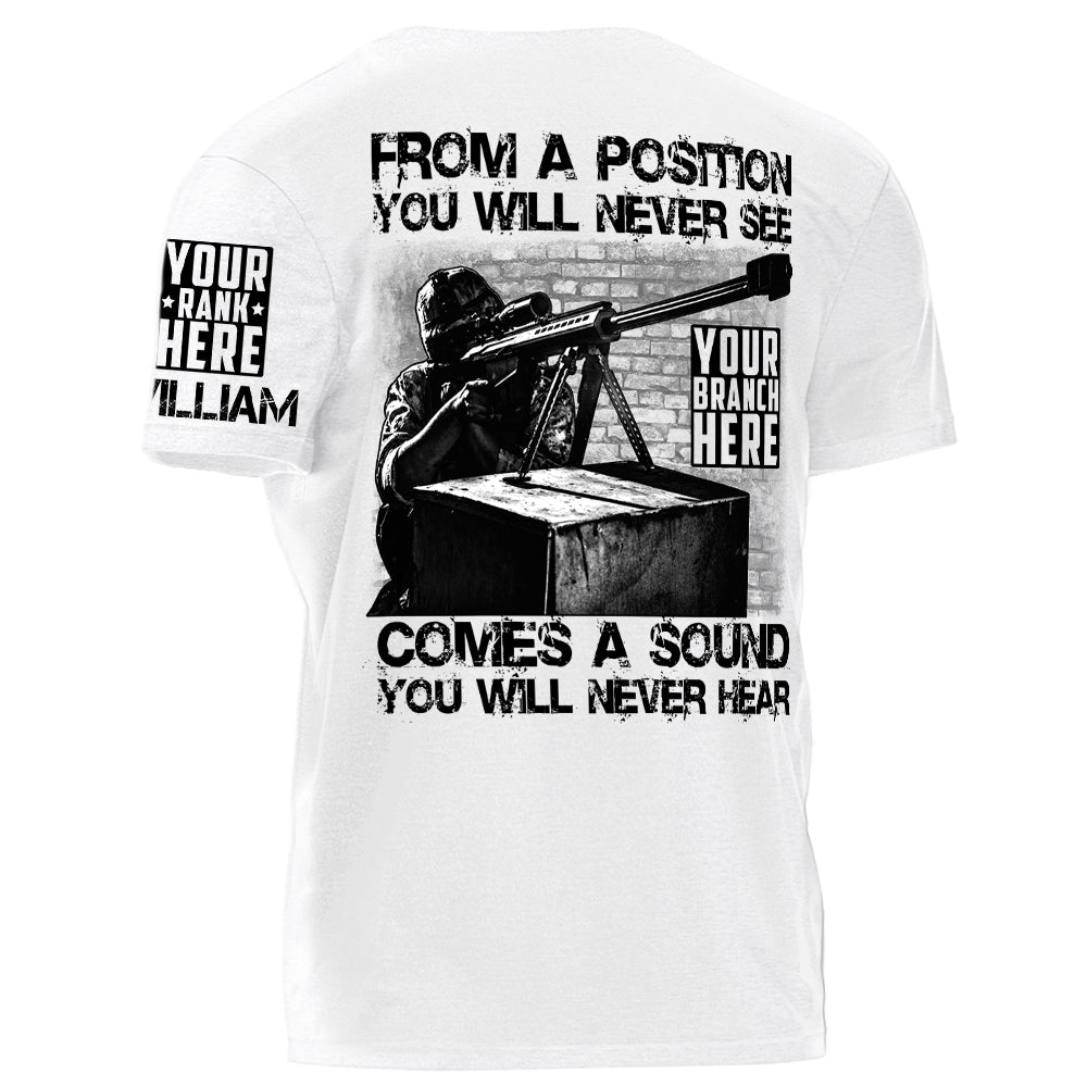 From The Position You Will Never See Comes A Sound You Will Never Hear Personalized Shirt For Veteran H2511