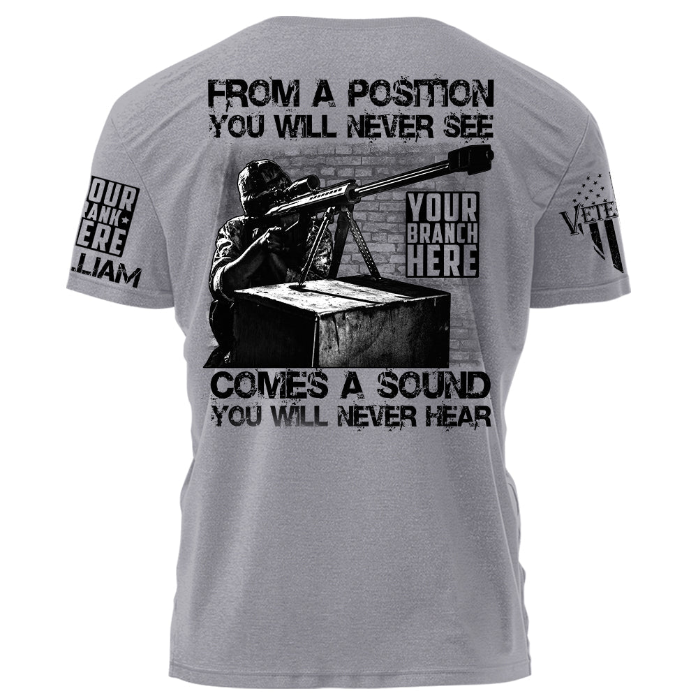 From The Position You Will Never See Comes A Sound You Will Never Hear Personalized Shirt For Veteran H2511