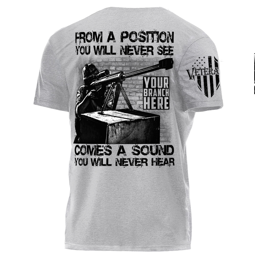 From The Position You Will Never See Comes A Sound You Will Never Hear Personalized Shirt For Veteran H2511