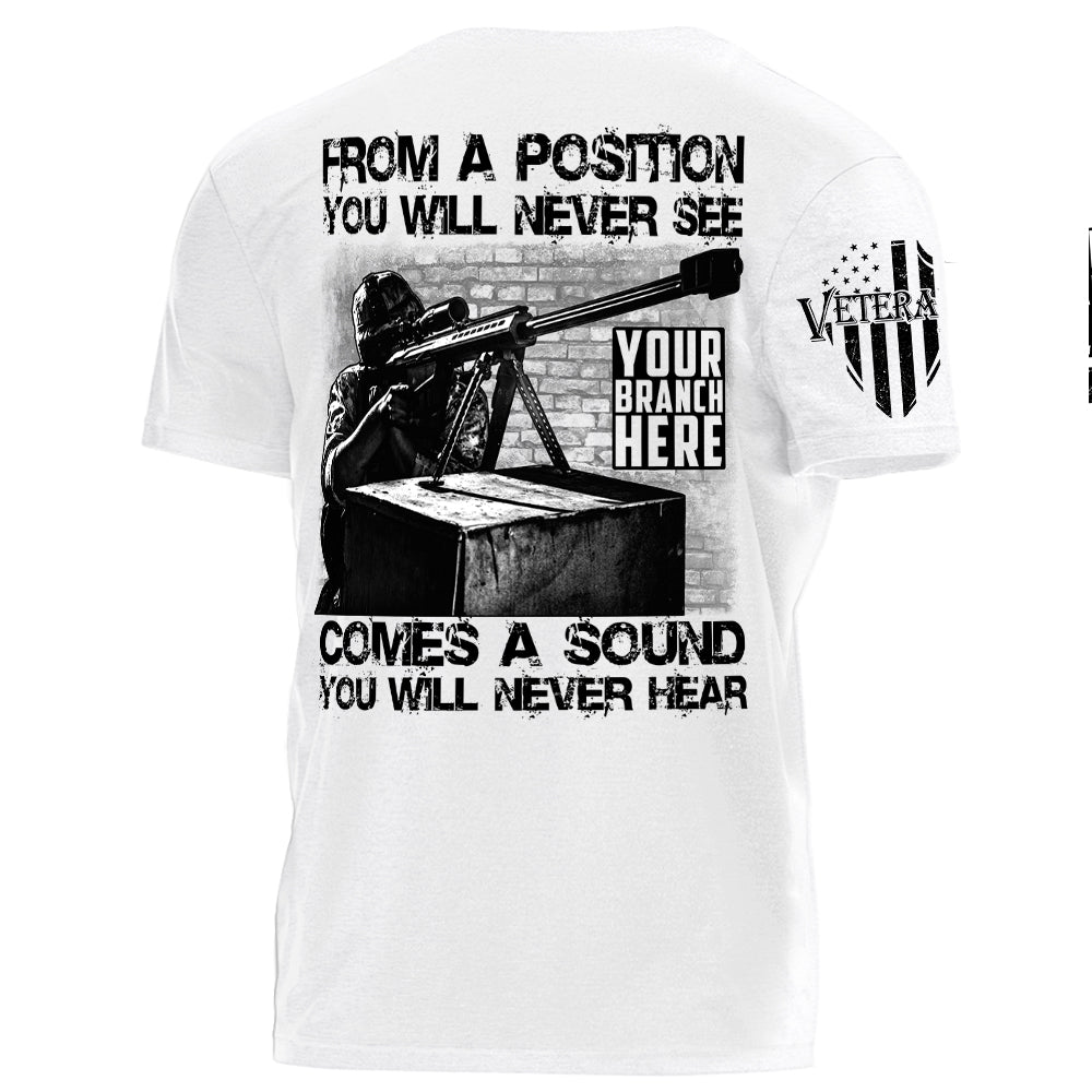 From The Position You Will Never See Comes A Sound You Will Never Hear Personalized Shirt For Veteran H2511