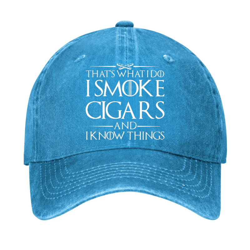 That's What I Do I Smoke Cigars And I Know Things Cap (Free Customization)