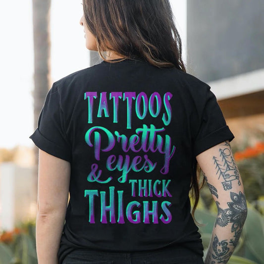 Tattoos Pnetty&Eyes Thick Thighs T-shirt