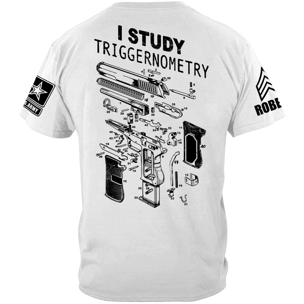 I Study Triggernometry Custom Shirt For US Military Veteran H2511