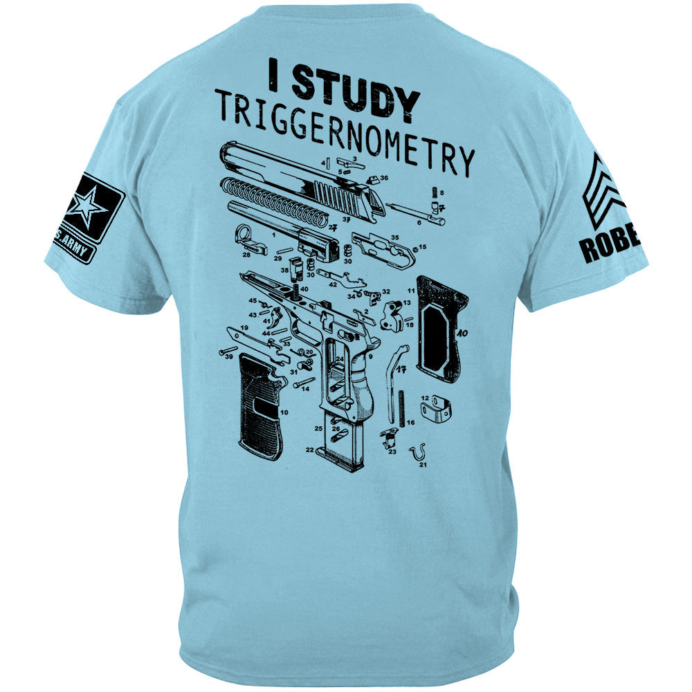 I Study Triggernometry Custom Shirt For US Military Veteran H2511