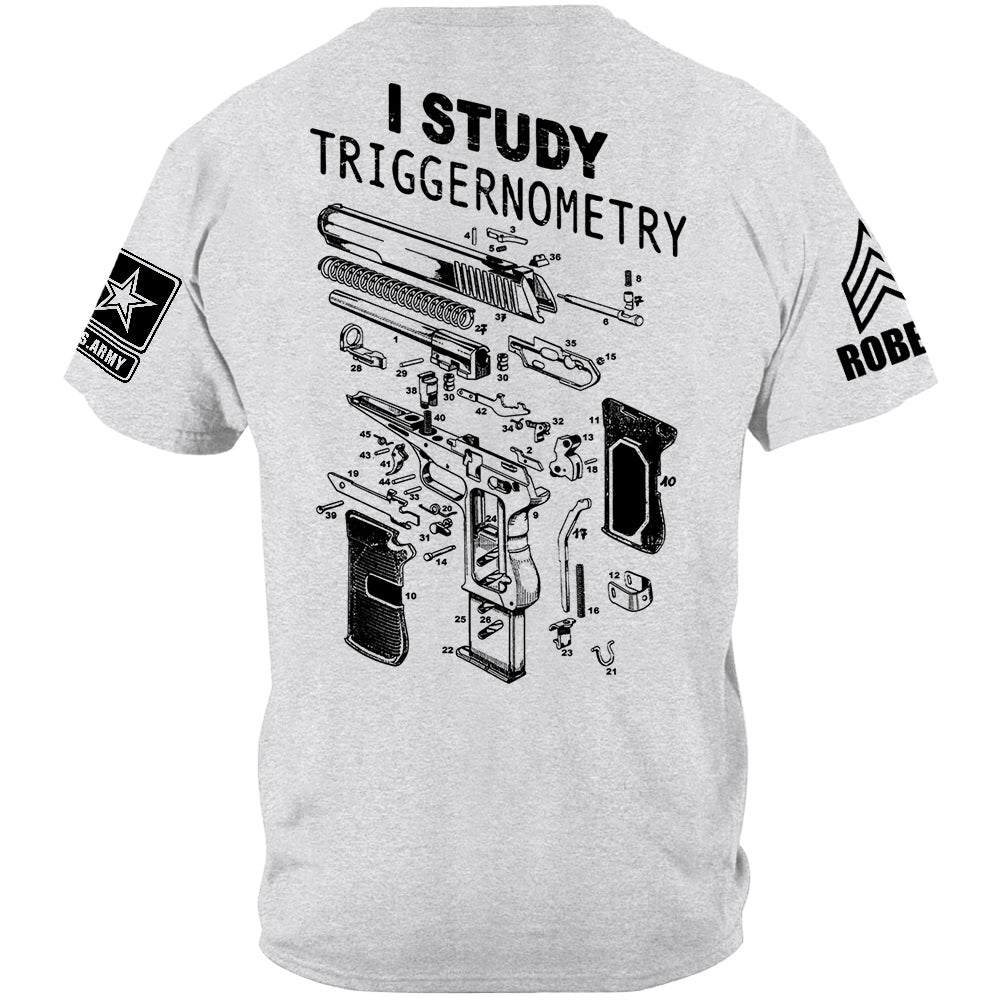 I Study Triggernometry Custom Shirt For US Military Veteran H2511