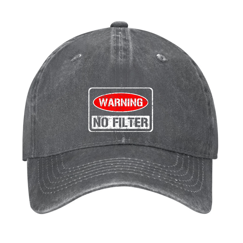 Warning No Filter Funny Sarcastic Cap (Free Customization)