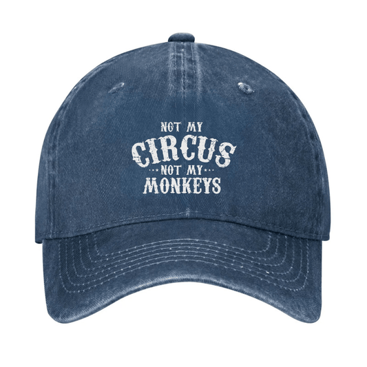 Not My Circus, Not My Monkeys Cap