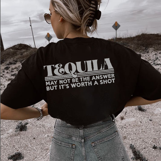 Tequila May Not Be The Answer But It's Worth A Shot T-shirt