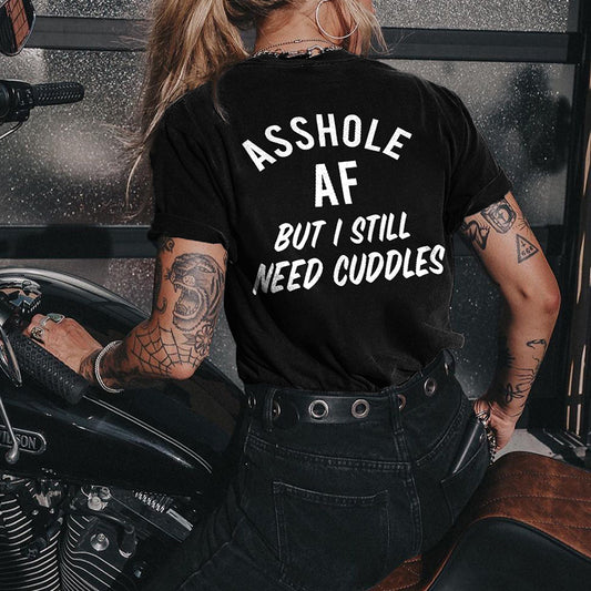 Asshole Af But I Still Need Cuddles T-shirt