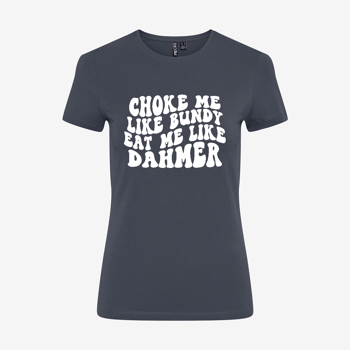 Choke Me Like Bundy T-shirt