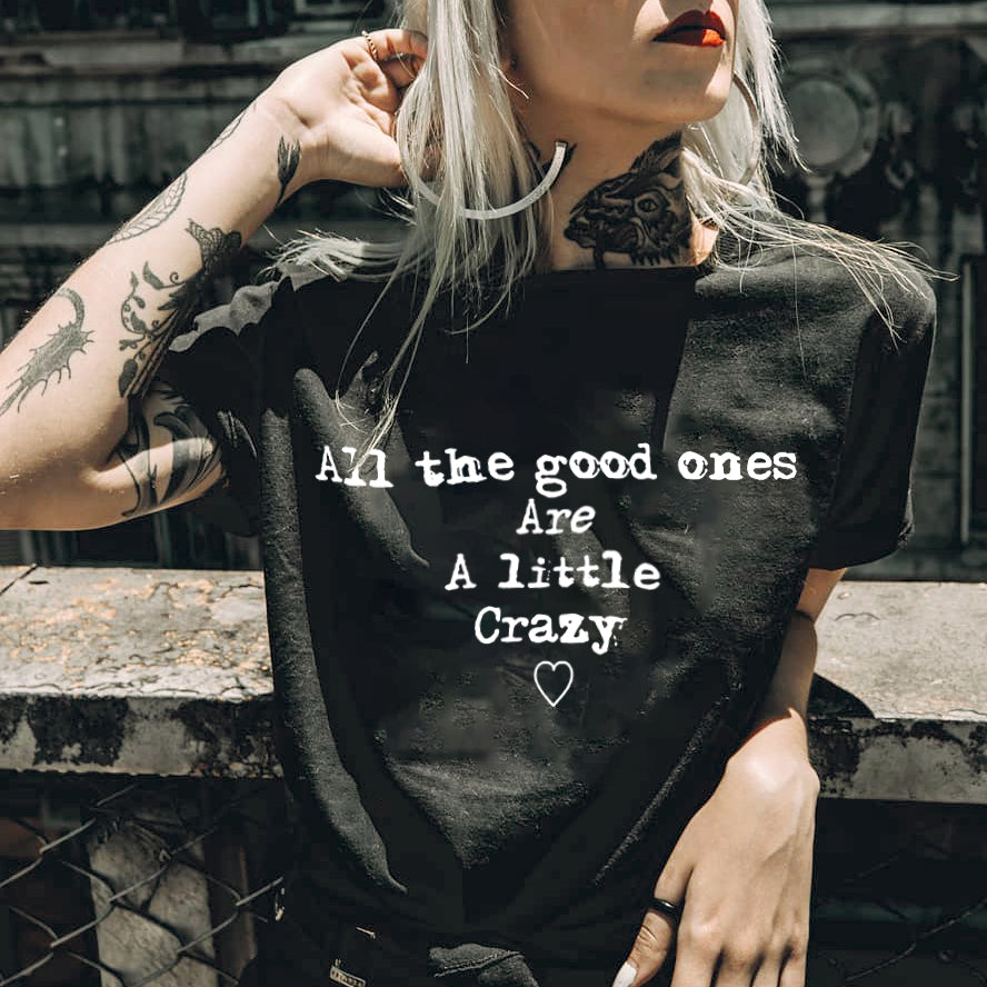 All The Good Ones Are A Little Crazy T-shirt