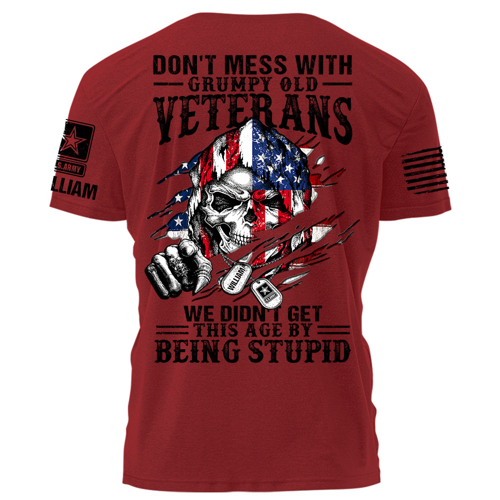 Don't Mess With Grumpy Old Veterans We Didn't Get This Age By Being Stupid Personalized Shirt For Veterans H2511