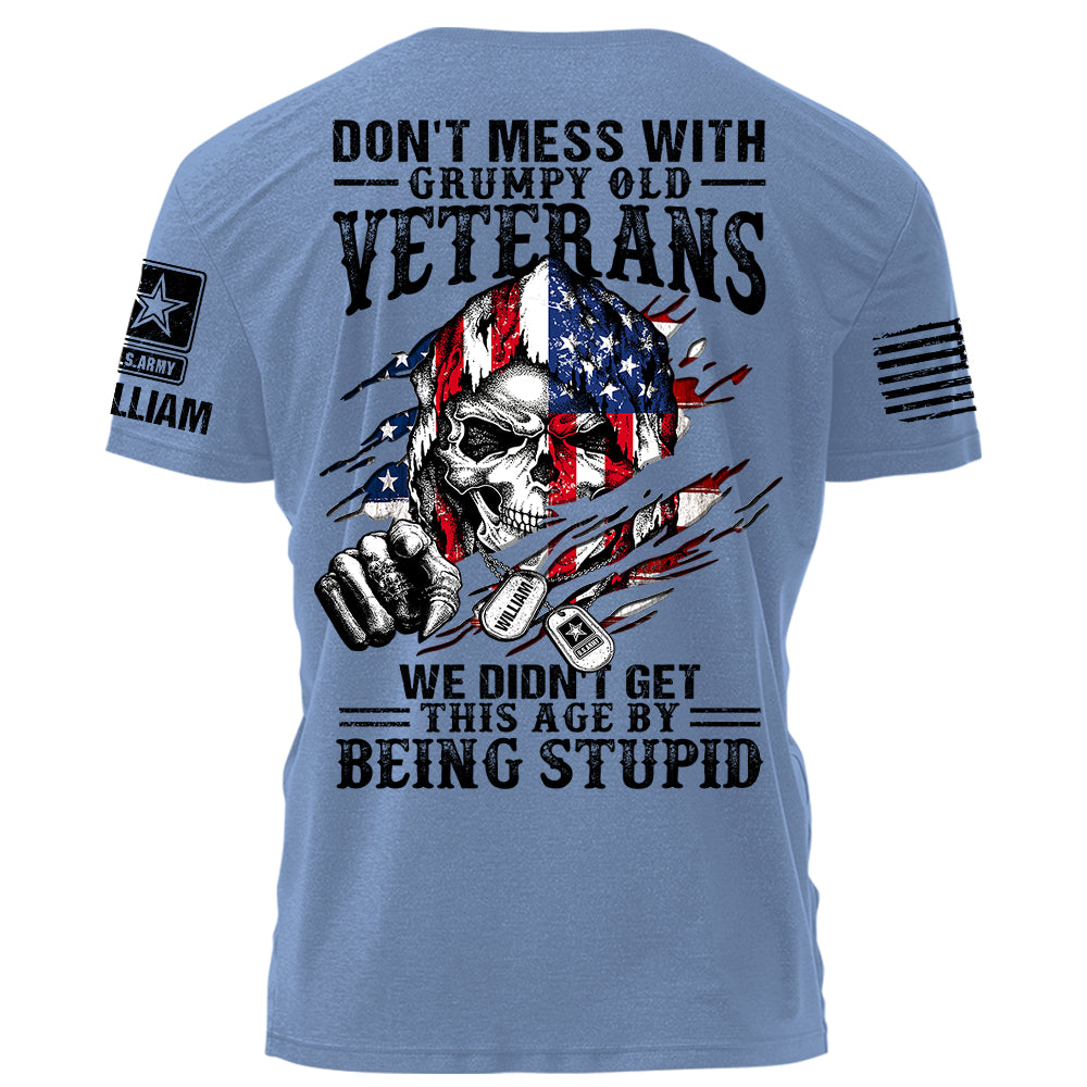 Don't Mess With Grumpy Old Veterans We Didn't Get This Age By Being Stupid Personalized Shirt For Veterans H2511