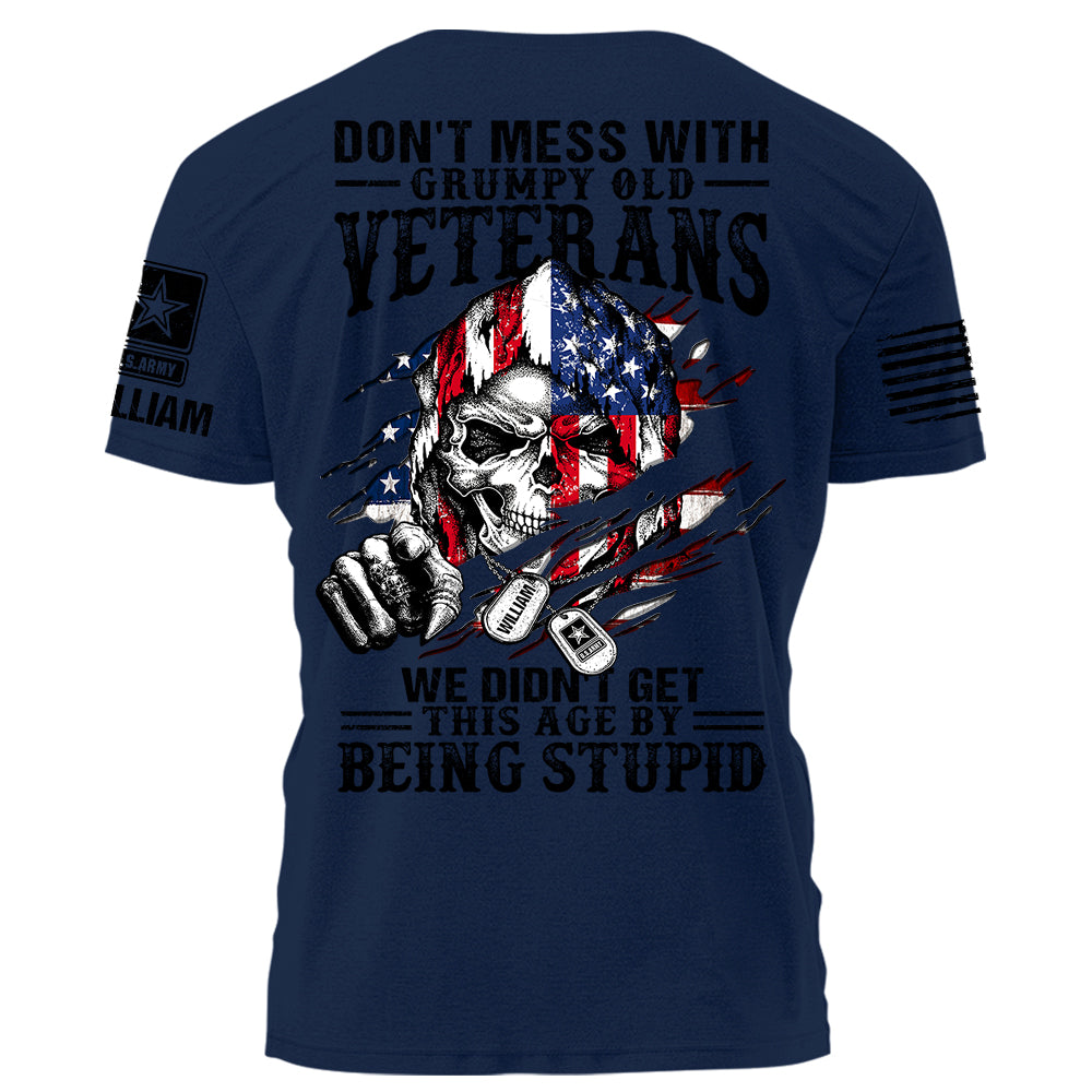 Don't Mess With Grumpy Old Veterans We Didn't Get This Age By Being Stupid Personalized Shirt For Veterans H2511