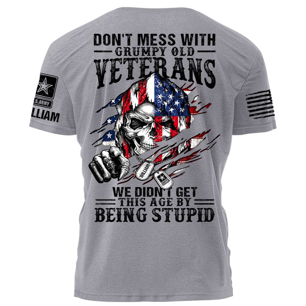 Don't Mess With Grumpy Old Veterans We Didn't Get This Age By Being Stupid Personalized Shirt For Veterans H2511