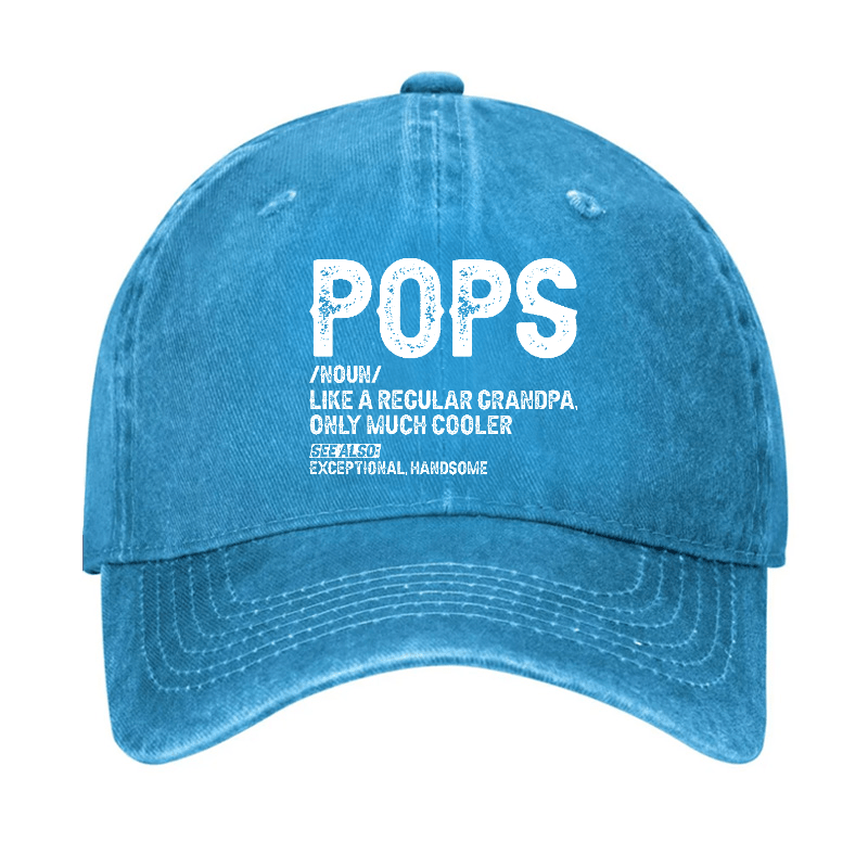 Pops Like A Regular Grandpa Only Much Cooler See Also: Exceptionally Handsome Cap (Free Customization)