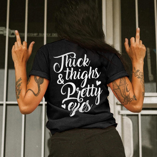 Thick Thighs & Pretty Eyes T-shirt