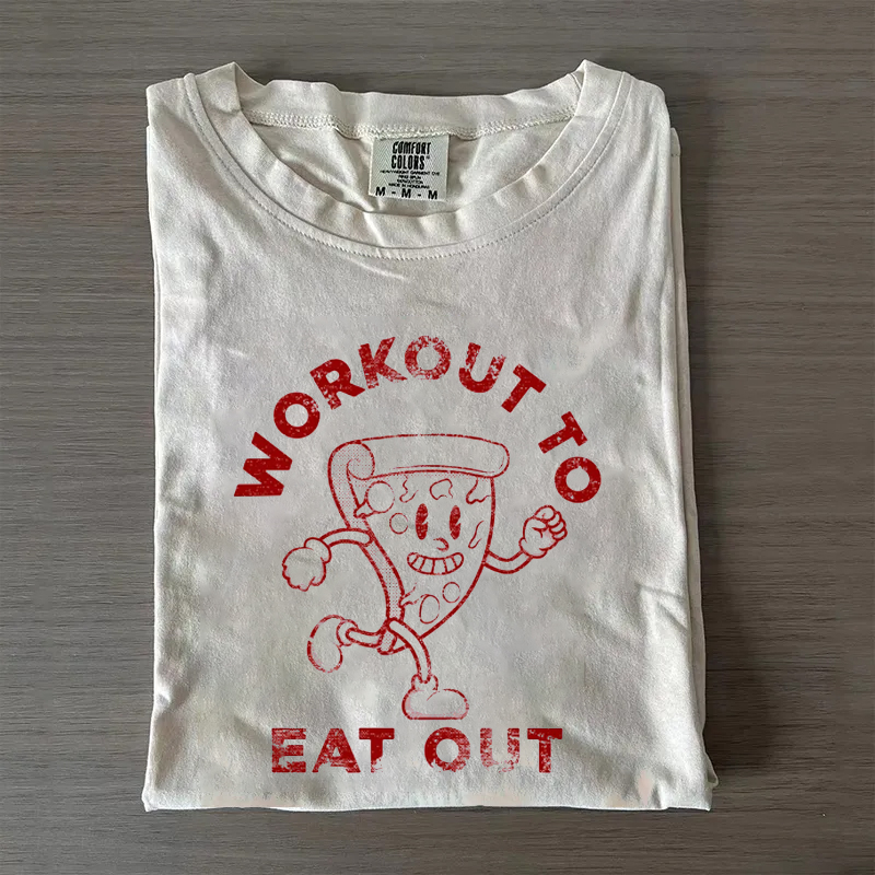 Workout to Eat Out T-Shirt