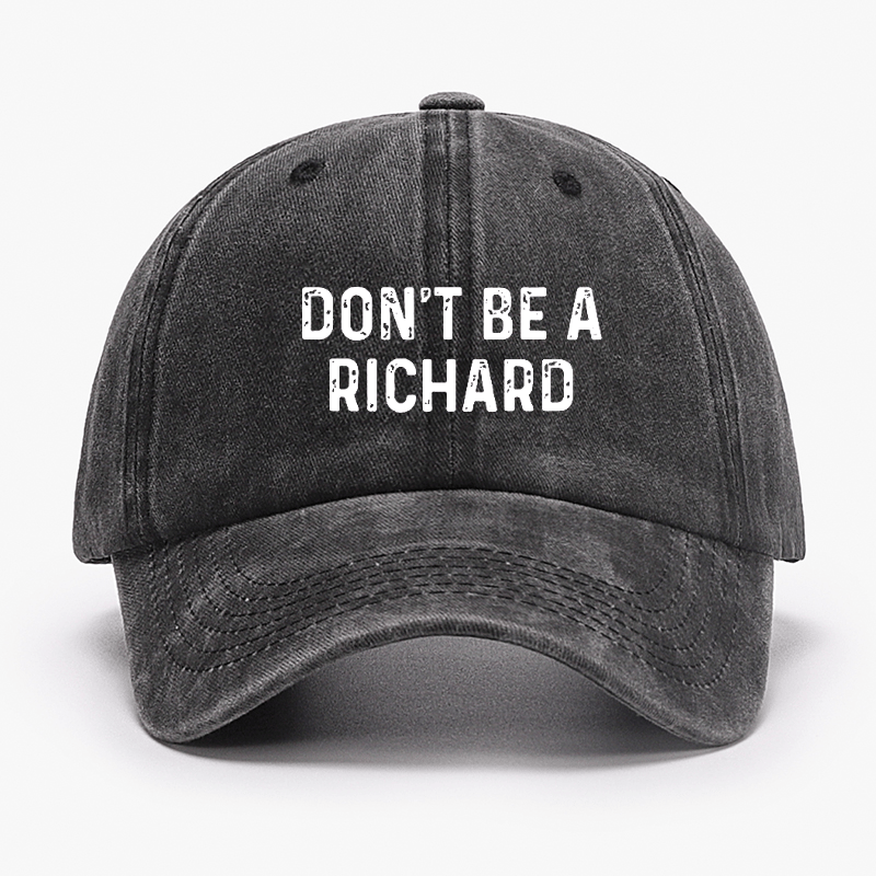 Don't Be A Richard Cap