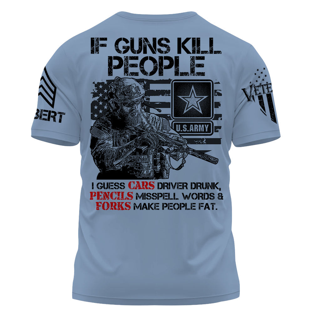 If Guns Kill People Then I Guess Pencils Misspell Words Fun Custom Shirt For Veteran H2511 Do99