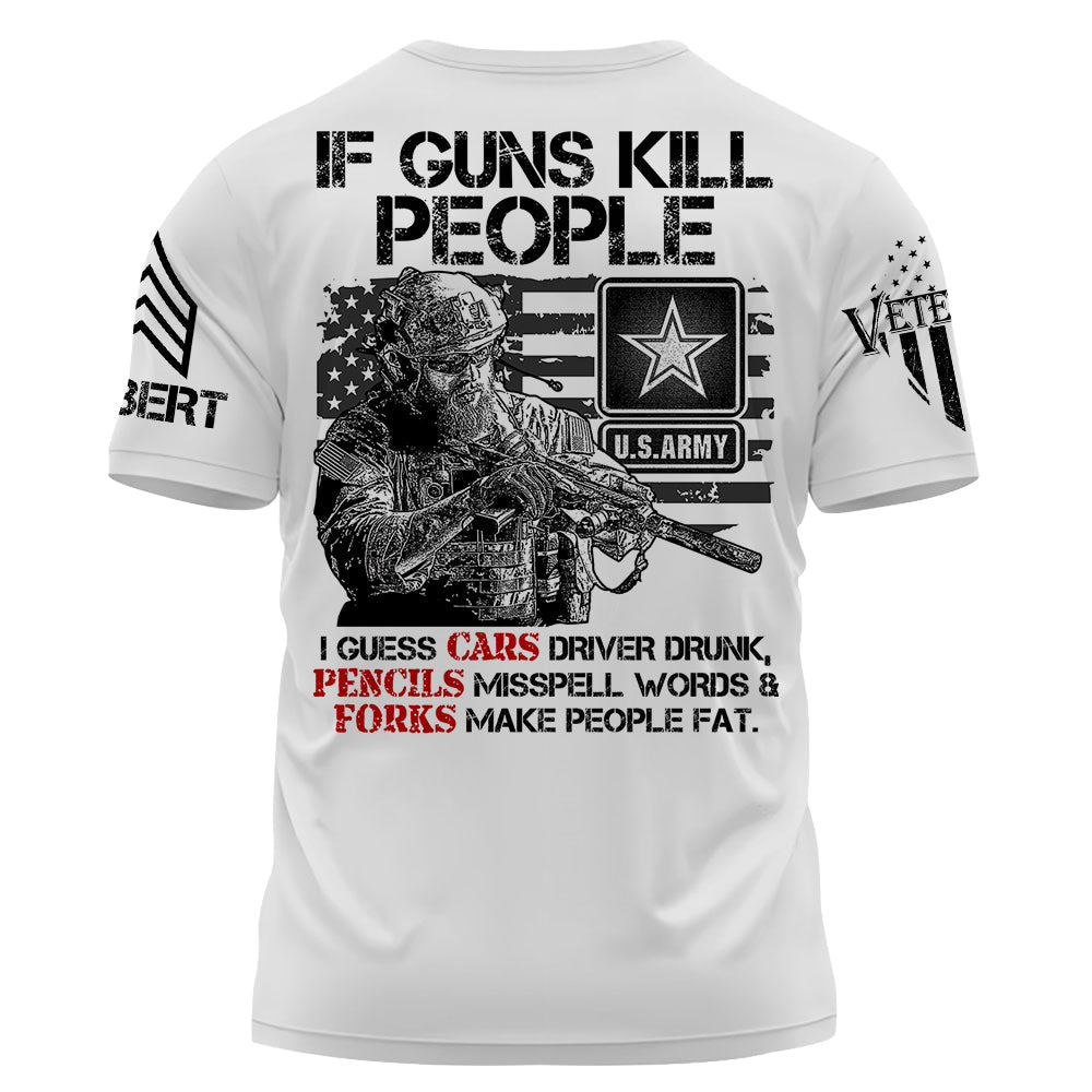 If Guns Kill People Then I Guess Pencils Misspell Words Fun Custom Shirt For Veteran H2511 Do99