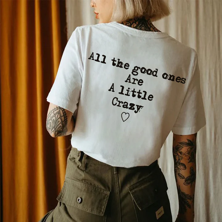 All The Good Ones Are A Little Crazy Letters Printing Women's T-shirt