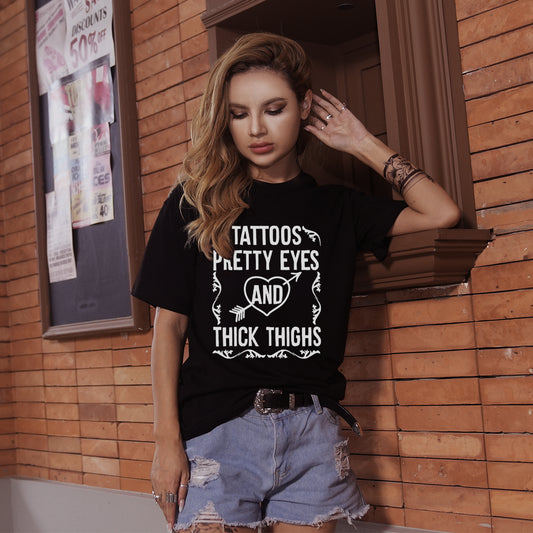 Tattoos Pretty Eyes And Thick Thighs T-shirt