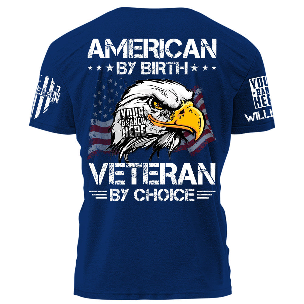 American By Birth Veteran By Choice Personalized   Shirt For Veteran H2511