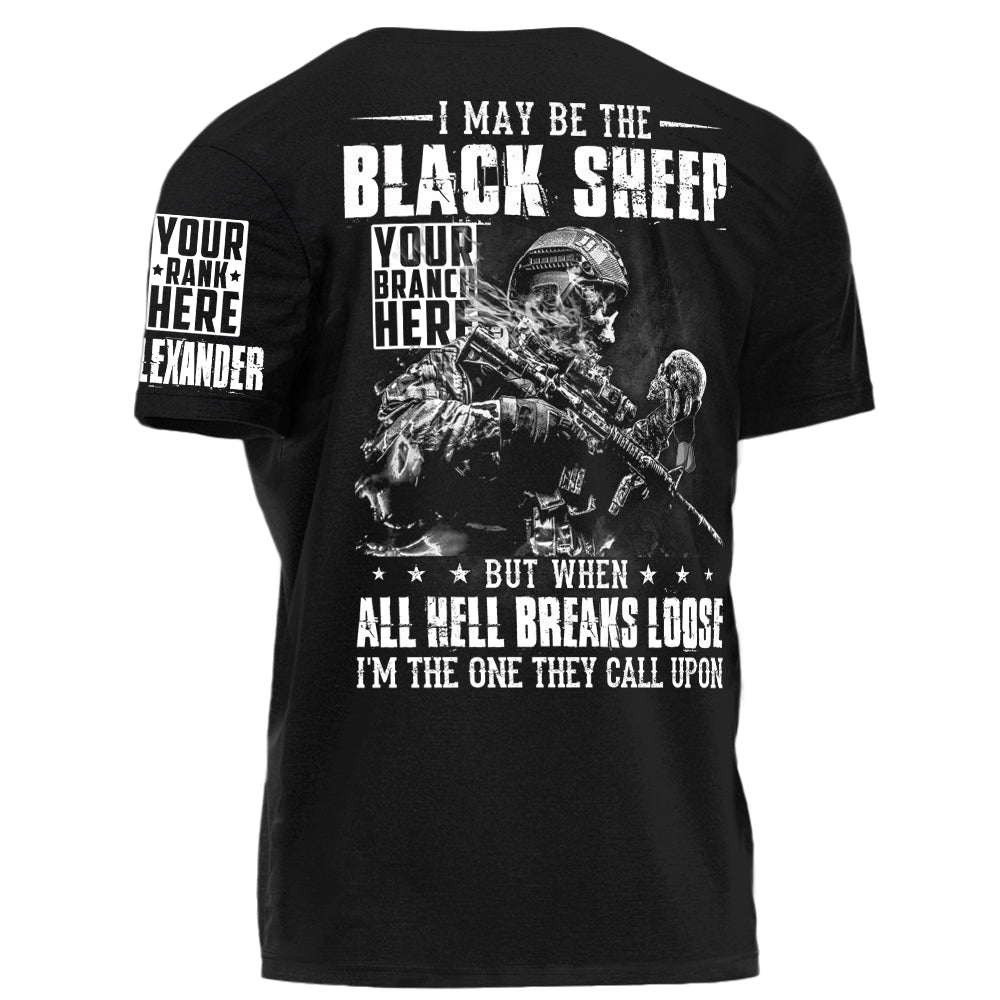 I May Be The Black Sheep But When All Hell Breaks Loose I'm The One They Call Upon Personalized Shirt For Veteran H2511