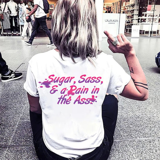 Sugar Sass & A Rain In The Ass T-shirt