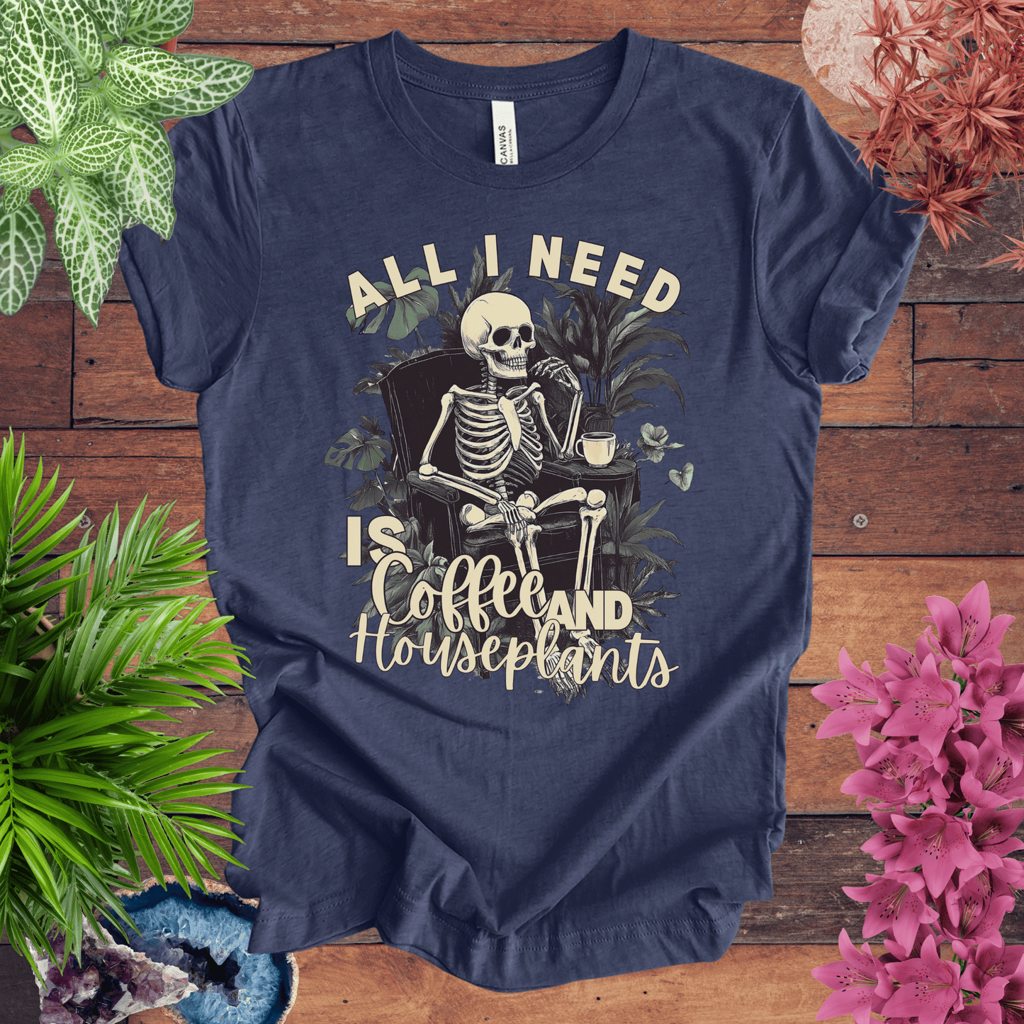 All I Need Is Coffee and Houseplants T-Shirt