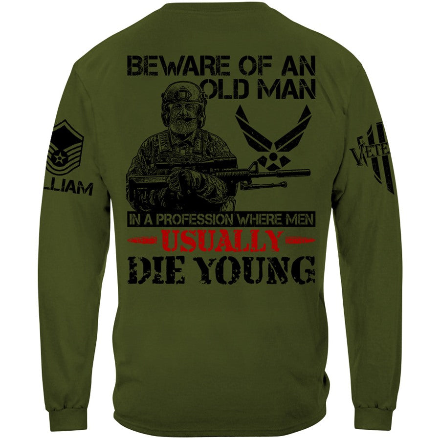 Beware Of An Old Man In A Profession Where Men Usually Die Young Custom Shirt Gift For Veteran H2511 Trna